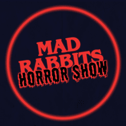 Mad Rabbits Horror Show
