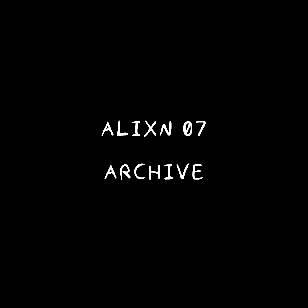 Alixn 07 — Archive