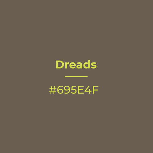 Dreads #695e4f