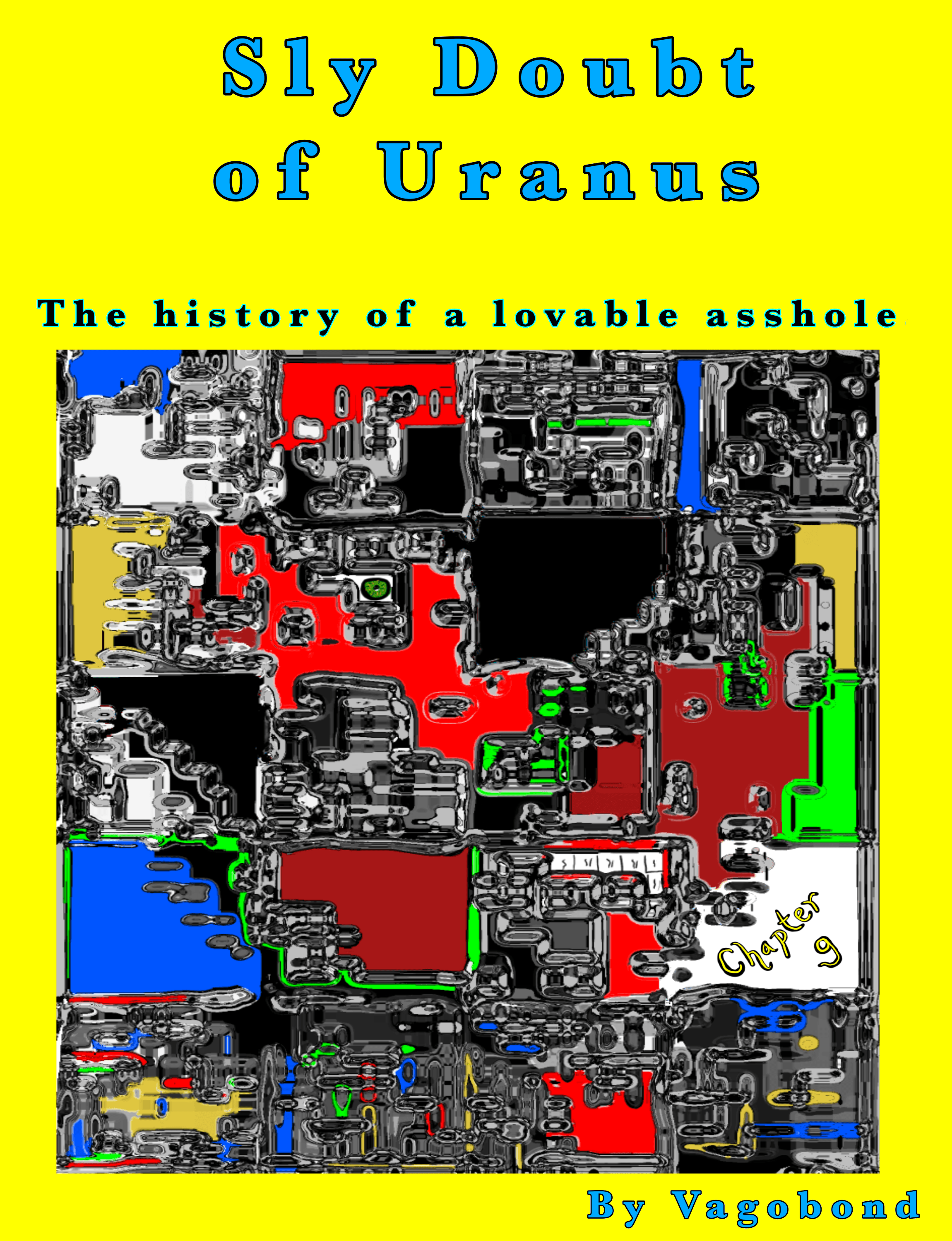 Sly Doubt of Uranus: The History of a Lovable Asshole - Chapter 9: 1st Edition