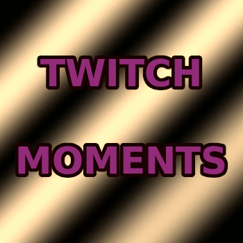 Twitch Moments