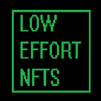 LowEffort NFTs