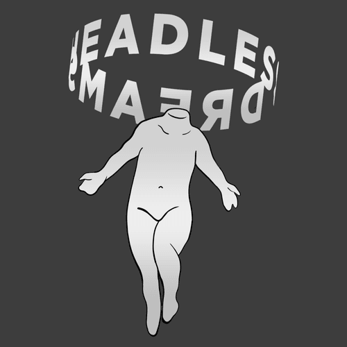 Headless Dreams