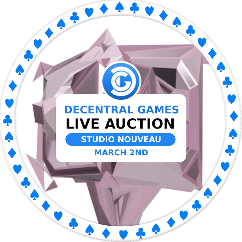 Decentral Games Live NFT Auction - Studio Nouveau - March 2nd 2021