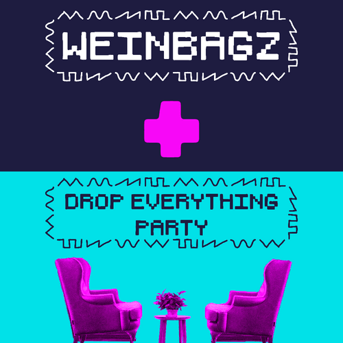 DROP EVERYTHING PARTY X WEINBAGZ