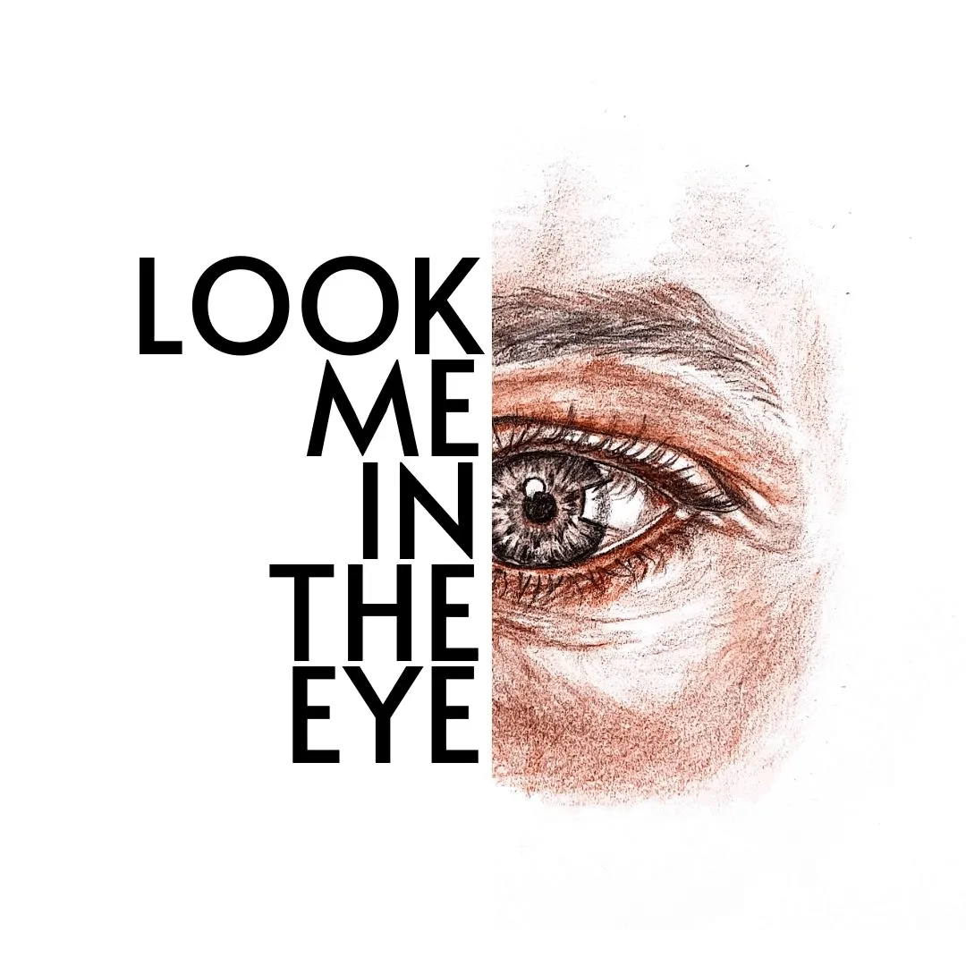 LOOK ME IN THE EYE | Digital Collection