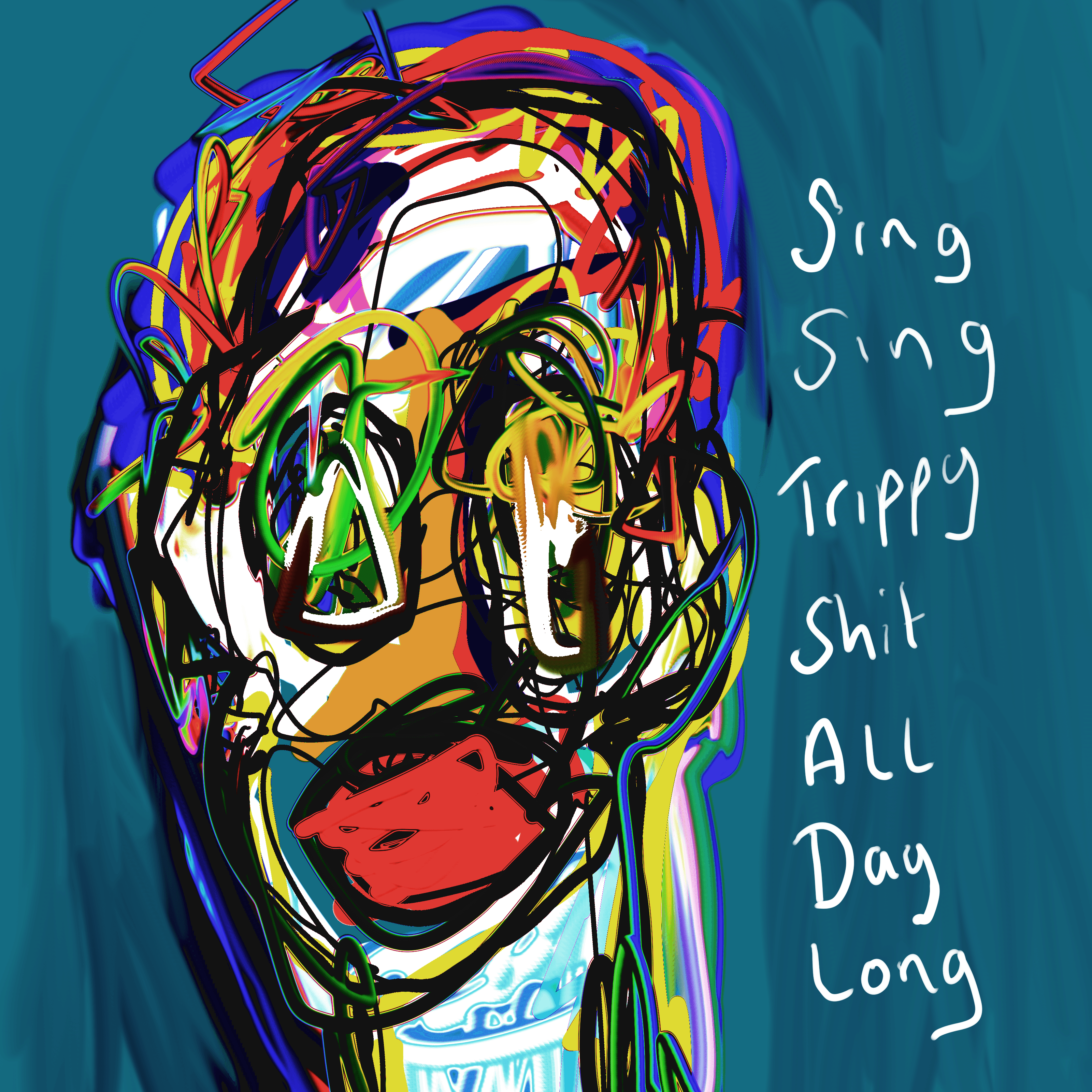 Sing Sing Trippy Shit All Day Long 