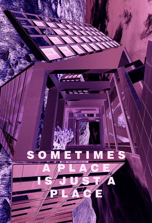 dis[PLACE].005 / SOMETIMES A PLACE IS JUST A PLACE