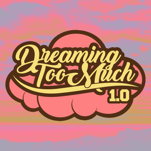 Dreaming Too Much 1.0