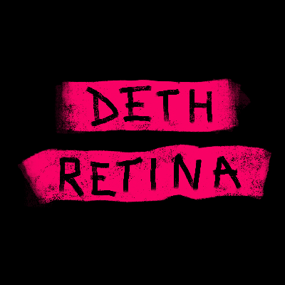 Deth Retina Editions