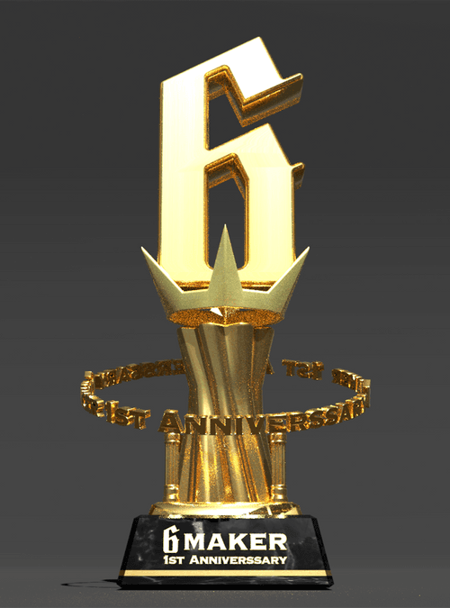 1st anniversary trophy for 6maker.