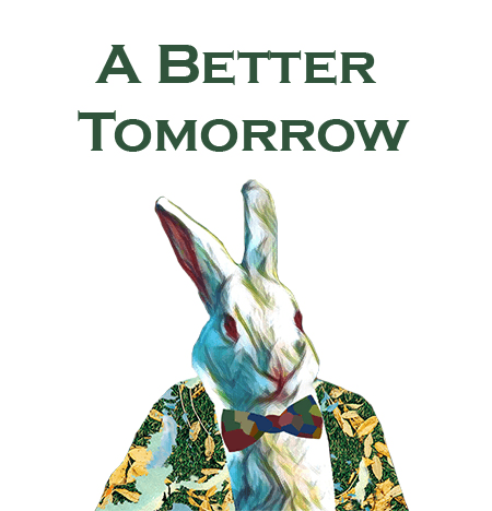 FUTURATIVES ' For A Better Tomorrow/What If...'