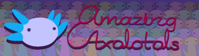 AmazingAxolotls バナー