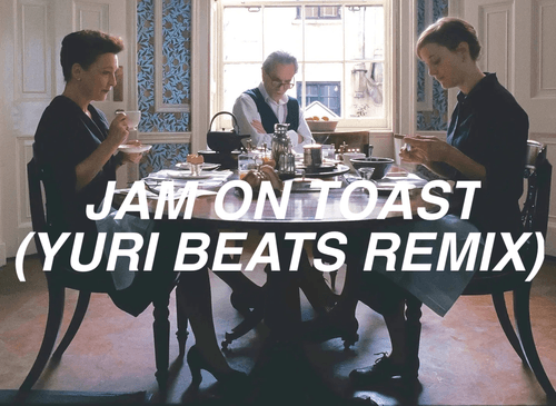 jam on toast (yuri beats remix)