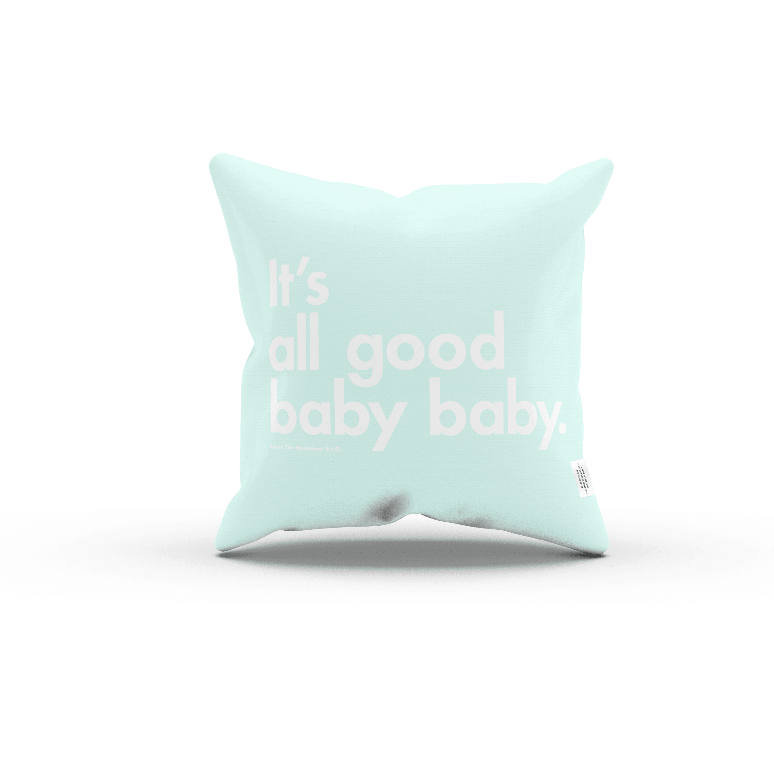 It’s All Good Baby Baby (Turquoise) Pillow