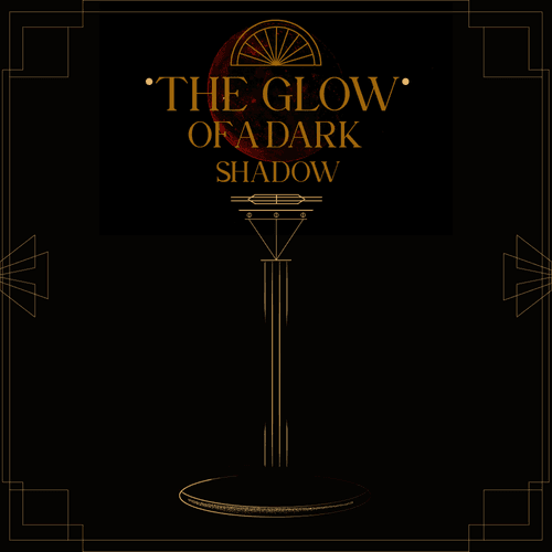 The Glow Of A Dark Shadow