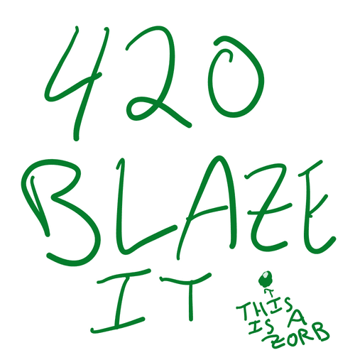 420 BLAZE IT