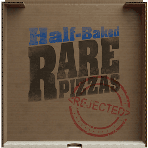 Half-Baked RarePizzas - Rejects