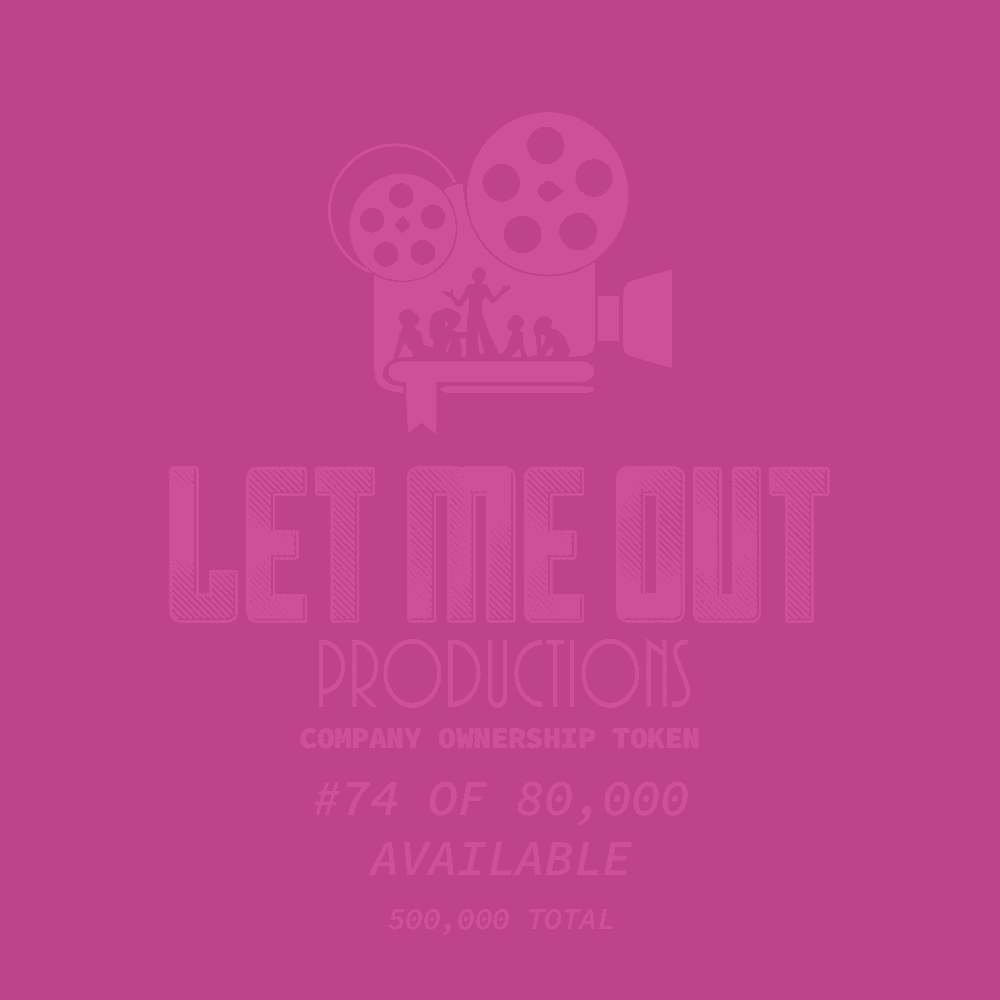 Let Me Out Productions - 0.0002% of Company Ownership - #74 • Raspber See