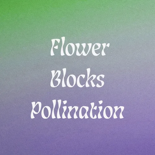 Flower Blocks Pollination