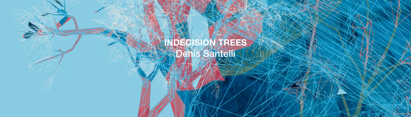 Indecision Trees - Denis Santelli