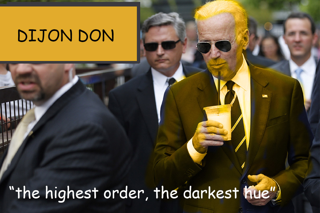 Dijon Don: <<the highest order, the darkest hue>>