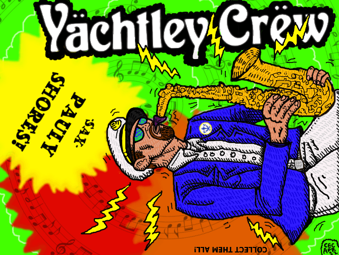 Yachtley Crew - Pauly Shores - Saxophone