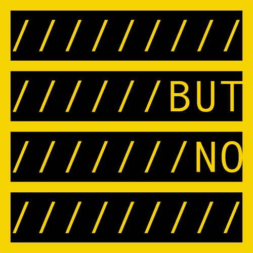 BUT NO