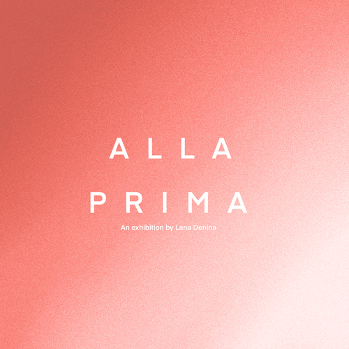 Alla Prima by LANA DENINA