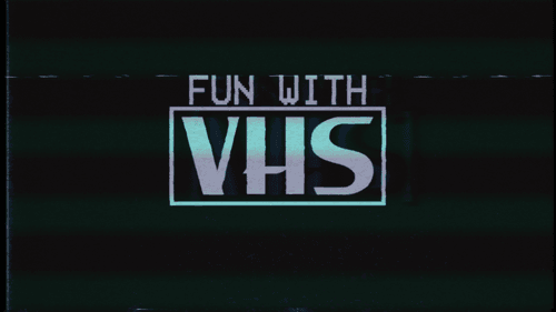 FUN WITH VHS