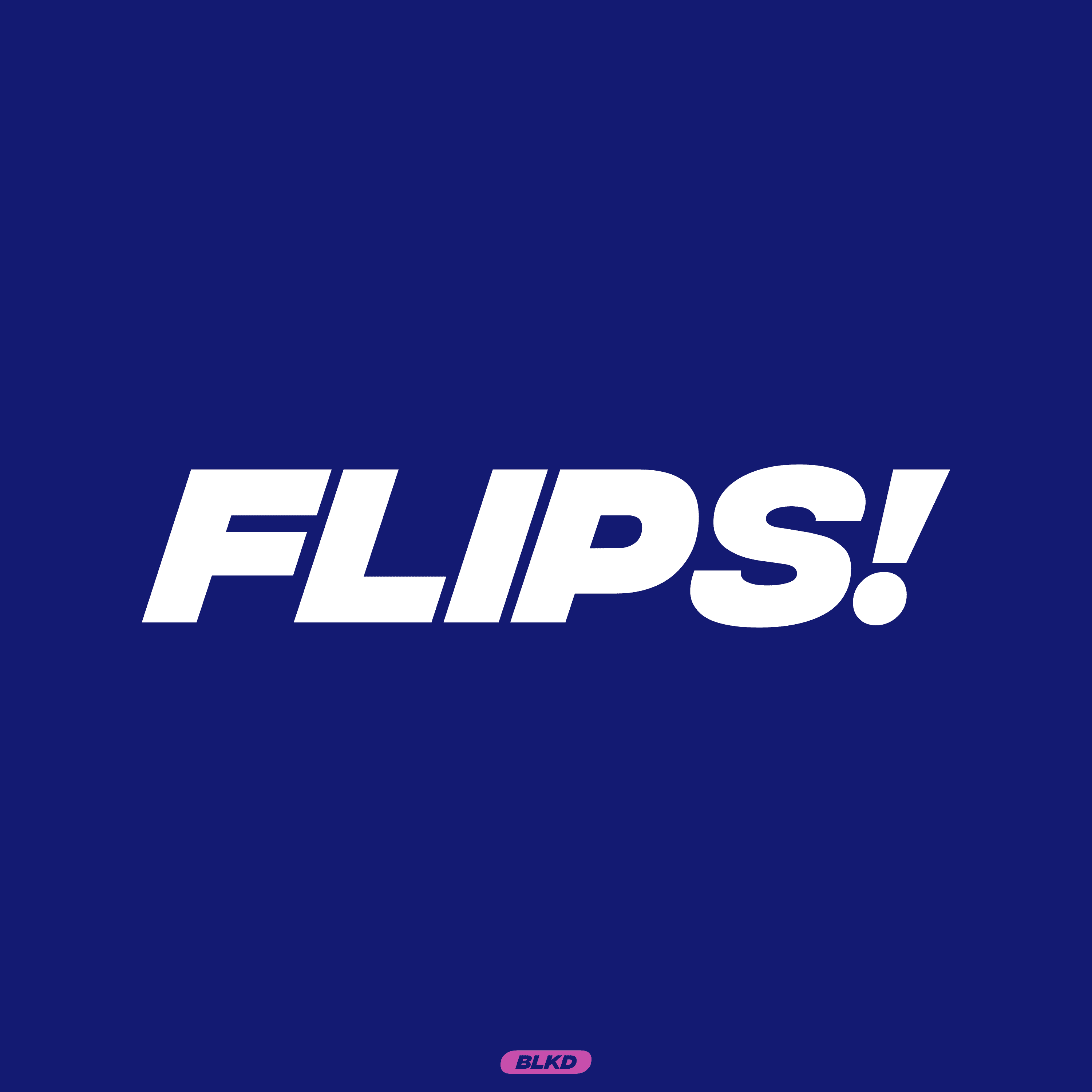 Flips!
