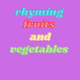 Rhyming Fruits and Vegetables