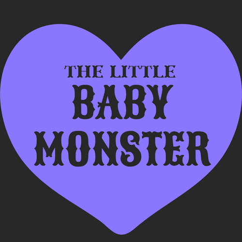 THE LITTLE BABY MONSTER