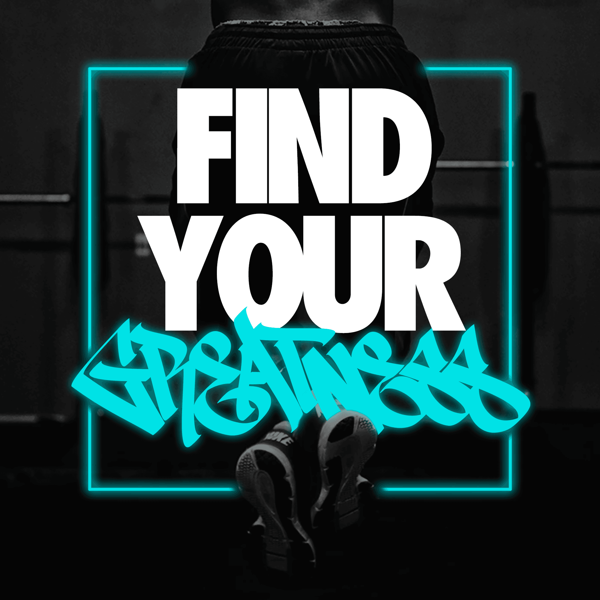 "Find Your Greatness"