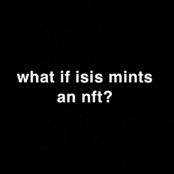 what if isis mints an nft? collection image