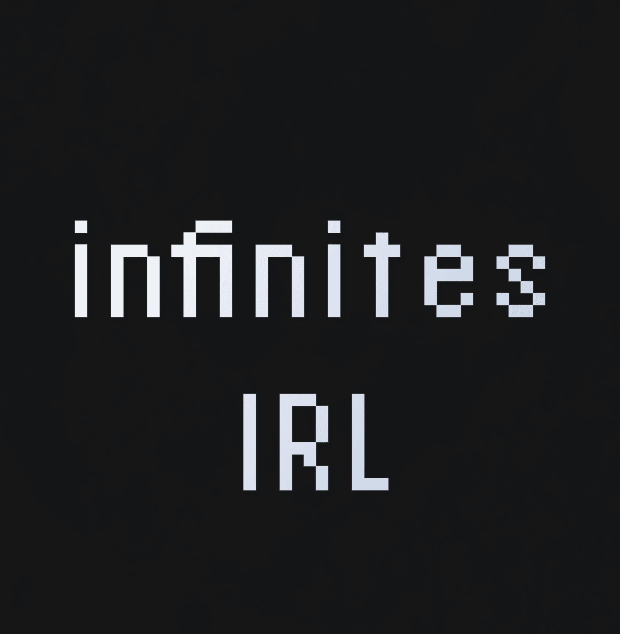 Infinites IRL