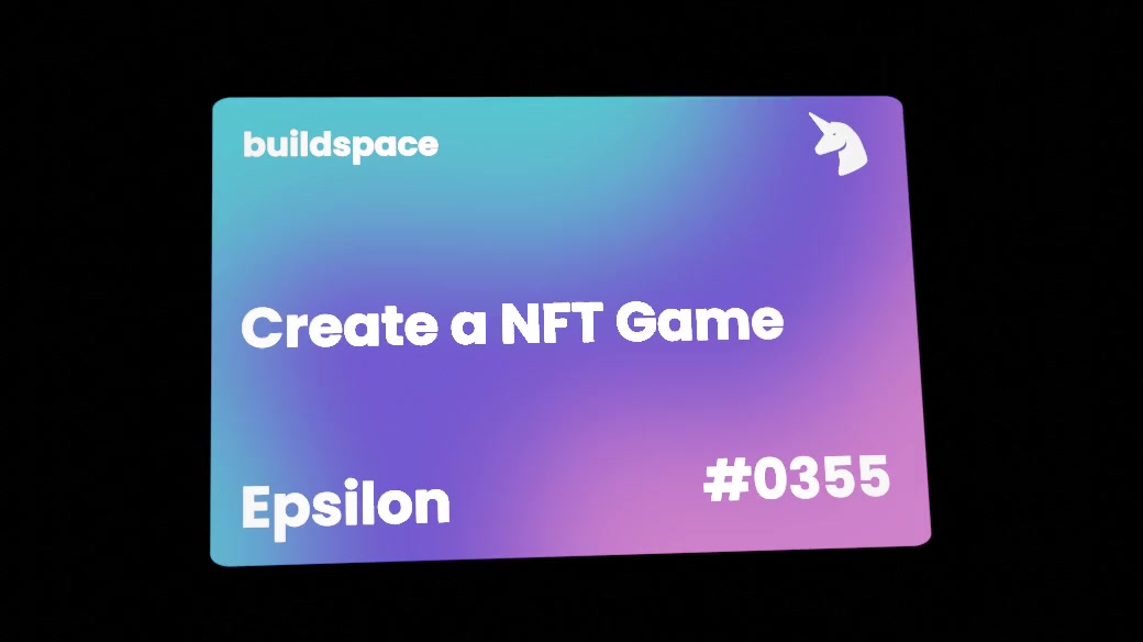 Buildspace: Create a NFT Game | Cohort Epsilon | #355
