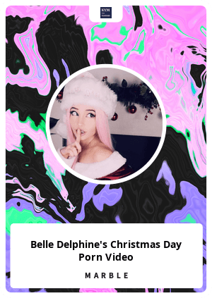 Belle Delphine's Christmas Day Porn Video - MarbleCards | OpenSea