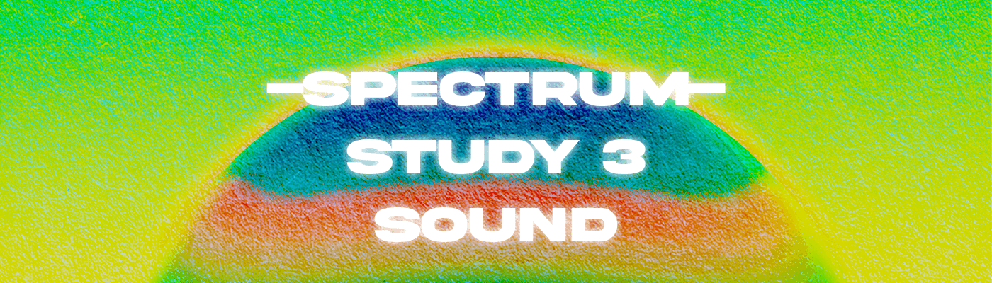 -SPECTRUM- STUDY 3 SOUND