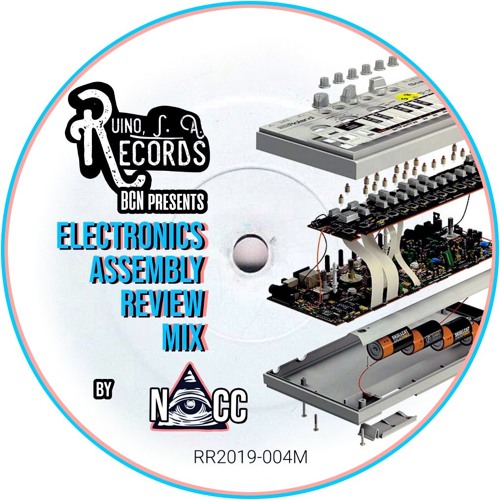 RR2019-004M Ruino, ഽ. A. Records BCN Presents: «Electronics Assembly Review Mix» by Nucleus Accumbens (NAcc)