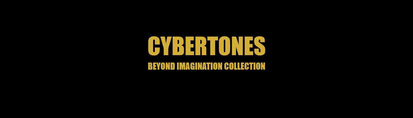 CyberTones Beyond Imagination Collection