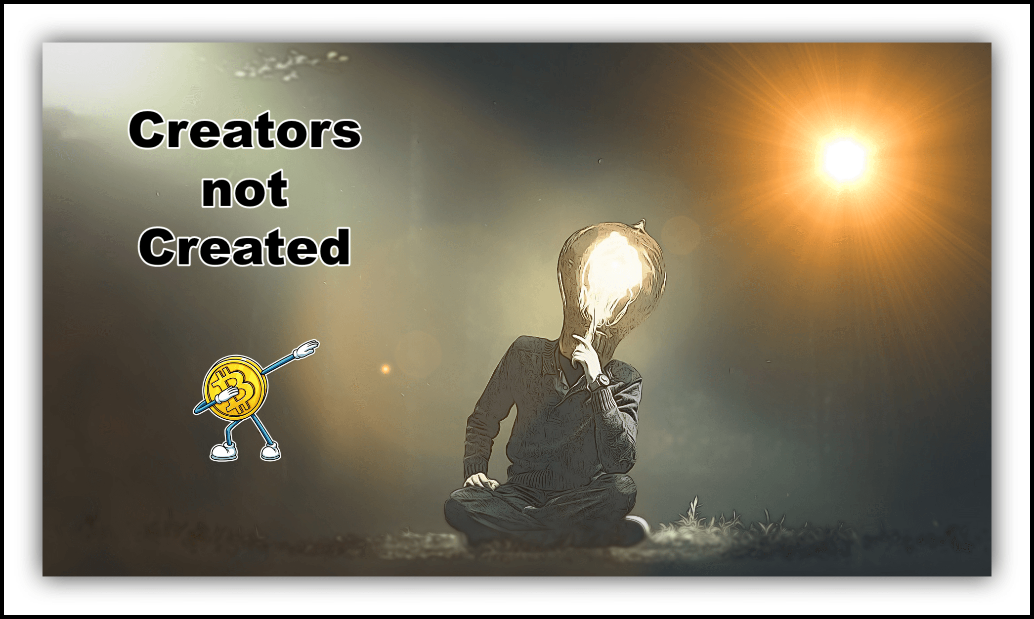 Creators not Created