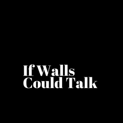 If_Walls_Could_Talk collection image