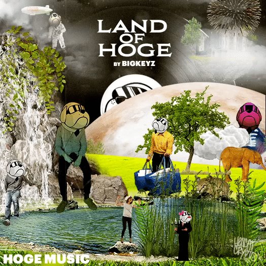 HOGE Music: Land Of HOGE by BigKeyz