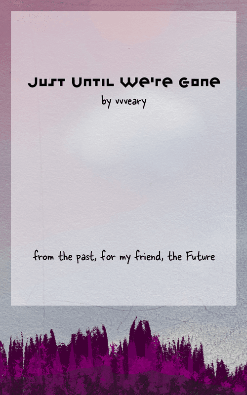 Just Until We're Gone: 00