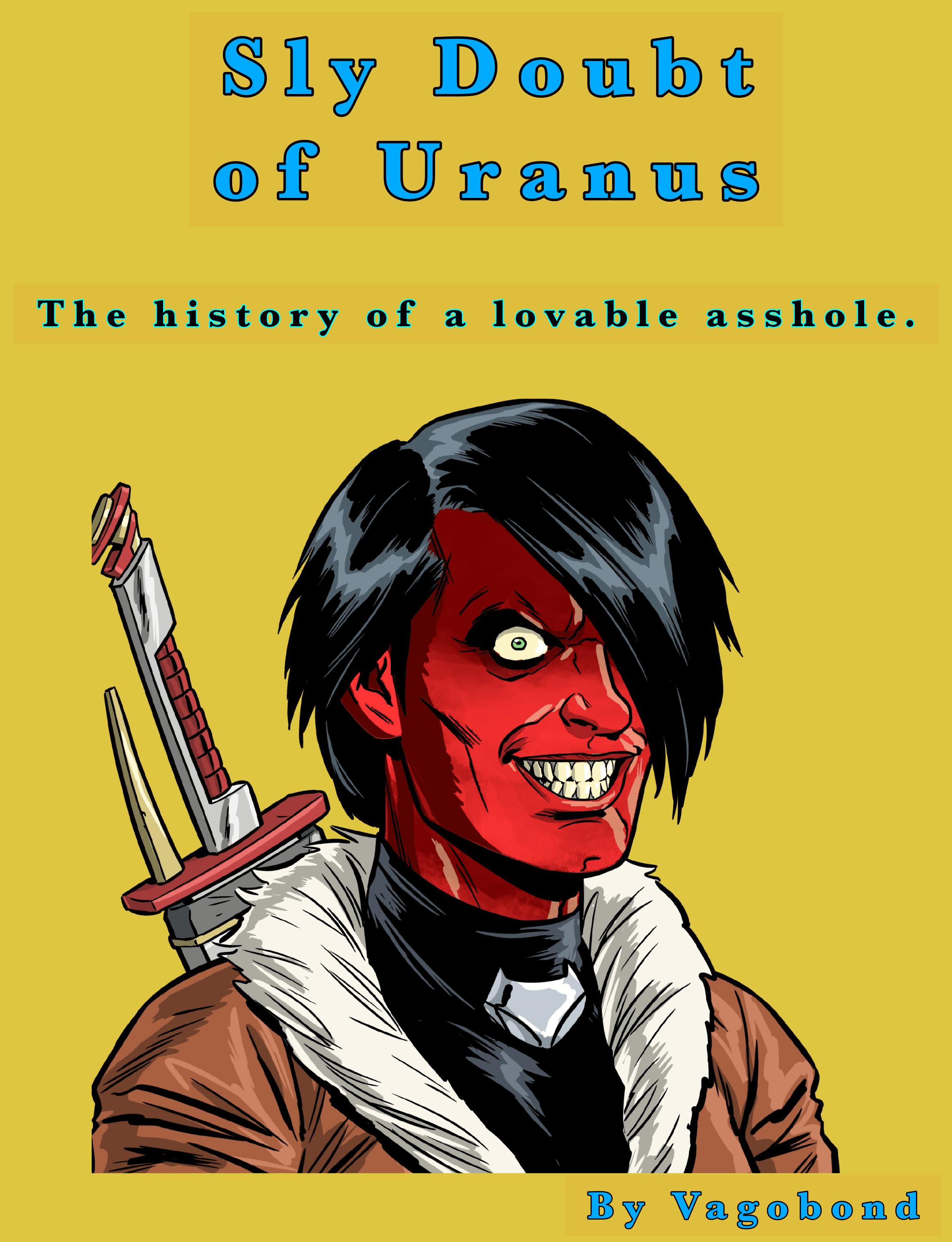 Sly Doubt of Uranus: The History of a Lovable Asshole - Chapter 1: 1st Edition