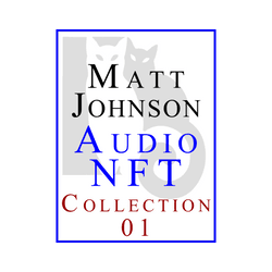 Matt Johnson Audio NFT ~ Collection 01 collection image
