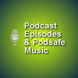 Podcast Episodes and Podsafe Music collection image