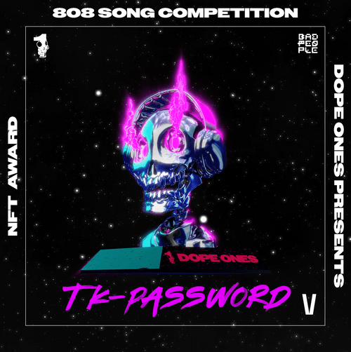 Dope Ones NFT x 808 Song Competition - Grand Prize Winner - TK <Password>