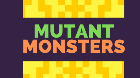 Mutant Monsters